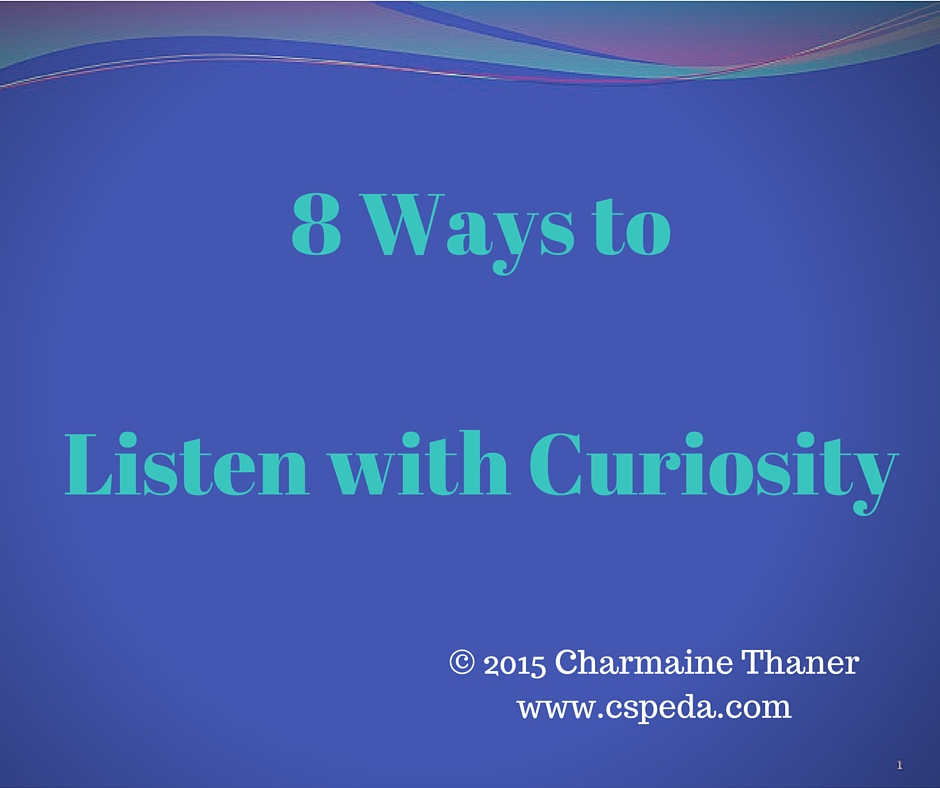 8 Ways to Listen With Curiosity