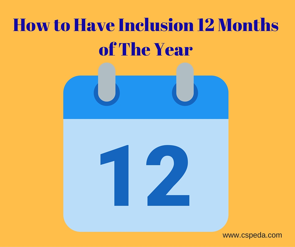 How to Have Inclusion 12 Months of the Year